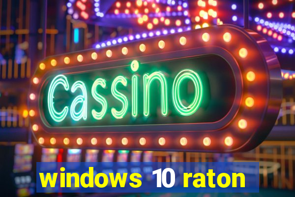 windows 10 raton